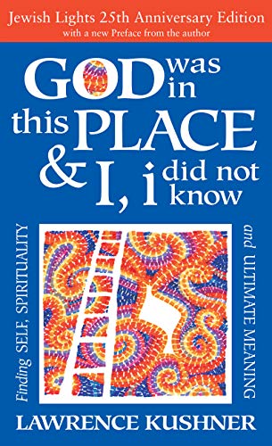 God Was in This Place & I, I Did Not Know—25th Anniversary Ed: Finding Self, Spirituality and Ultimate Meaning