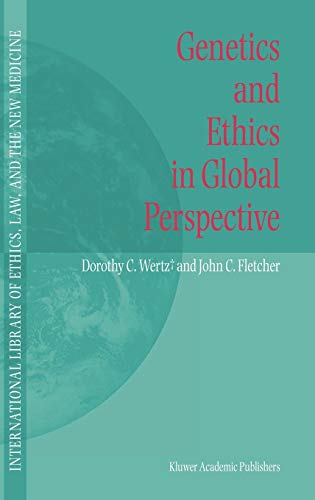 Genetics and Ethics in Global Perspective (International Library of Ethics, Law, and the New Medicine, 17, Band 17)