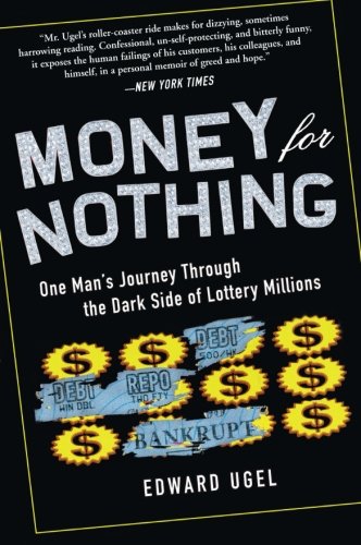 Money for Nothing: One Man's Journey through the Dark Side of Lottery Millions