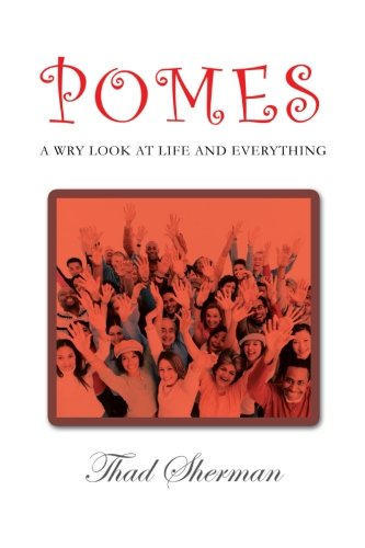 Pomes A Wry Look At Life And Everything