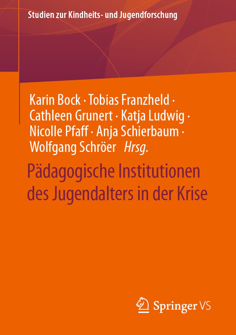 Pädagogische Institutionen des Jugendalters in der Krise (Studien zur Kindheits- und Jugendforschung, 8, Band 8)
