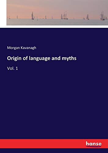 Origin of language and myths: Vol. 1