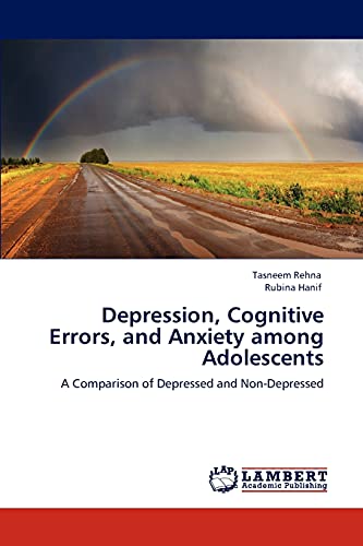 Depression, Cognitive Errors, and Anxiety among Adolescents: A Comparison of Depressed and Non-Depressed