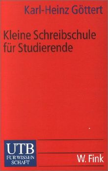 Kleine Schreibschule für Studierende (Uni-Taschenbücher S)