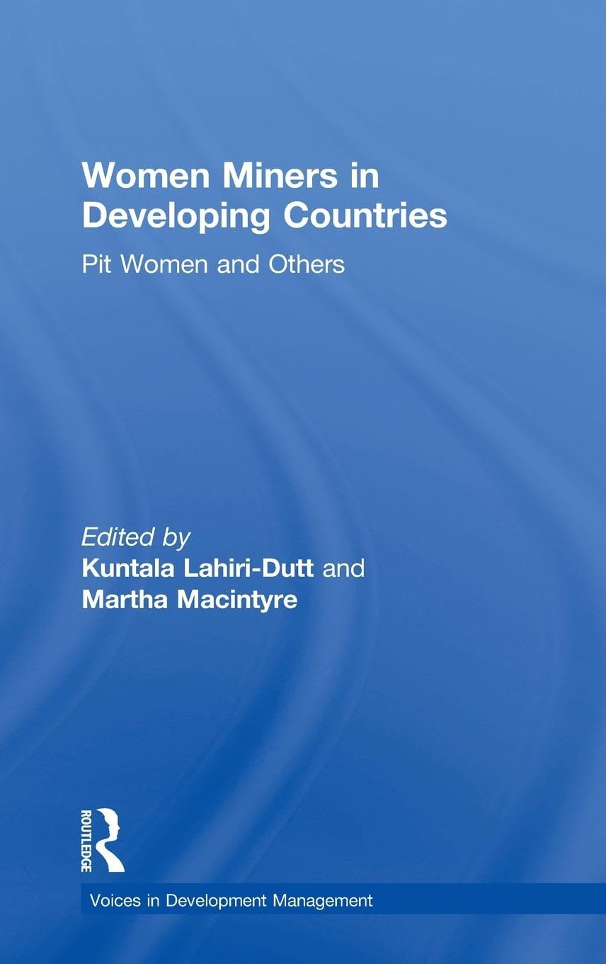 Women Miners in Developing Countries: Pit Women and Others (bVoices in Development Management)