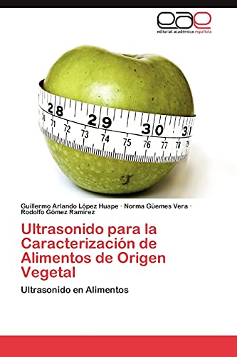 Ultrasonido para la Caracterización de Alimentos de Origen Vegetal: Ultrasonido en Alimentos