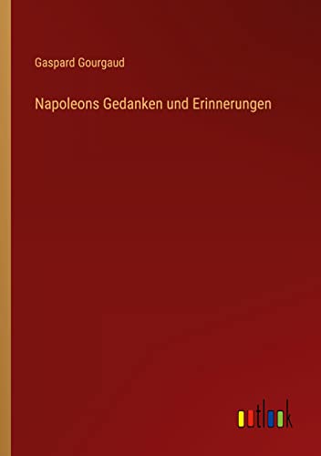 Napoleons Gedanken und Erinnerungen