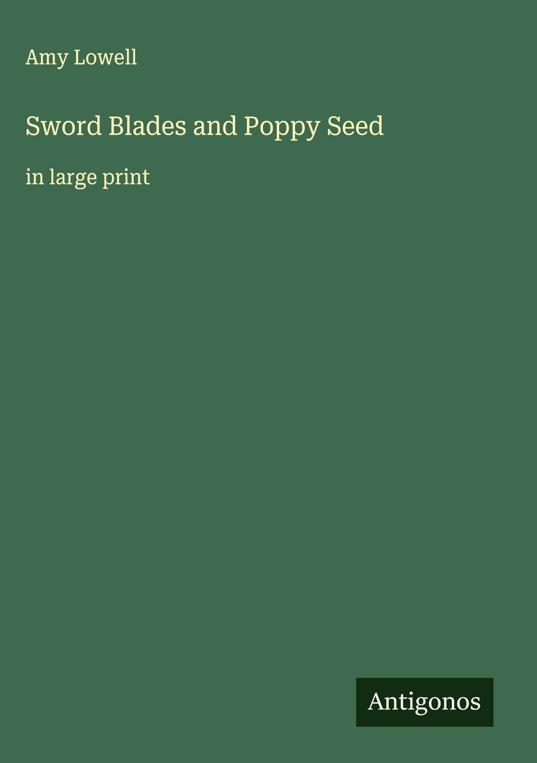 Sword Blades and Poppy Seed: in large print