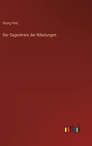 Der Sagenkreis der Nibelungen