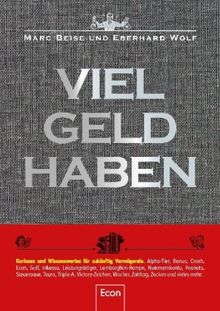 Viel Geld haben: Kurioses und Wissenswertes für zukünftig Vermögende