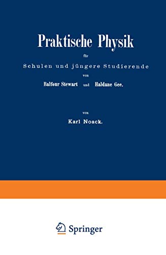 Praktische Physik für Schulen und jüngere Studierende: I. Teil. Elektricität und Magnetismus