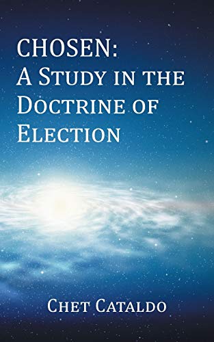 Chosen: A Study in the Doctrine of Election