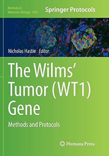 The Wilms' Tumor (WT1) Gene: Methods and Protocols (Methods in Molecular Biology, Band 1467)