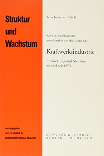Kraftwerksindustrie.: Entwicklung und Strukturwandel seit 1970.