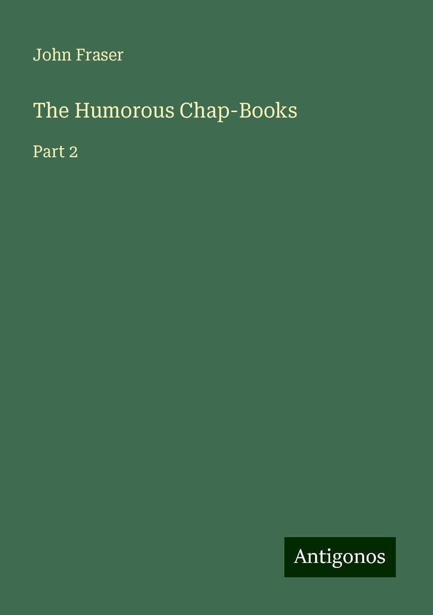 The Humorous Chap-Books: Part 2
