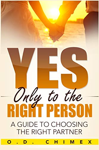 Yes, Only to the Right Person: A Guide to Choosing the Right Partner