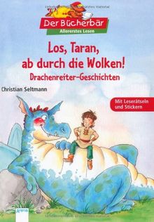 Los, Taran, ab durch die Wolken! Drachenreiter-Geschichten. Der Bücherbär: Allererstes Lesen