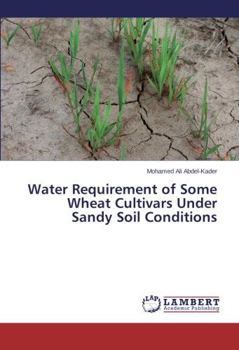 Water Requirement of Some Wheat Cultivars Under Sandy Soil Conditions