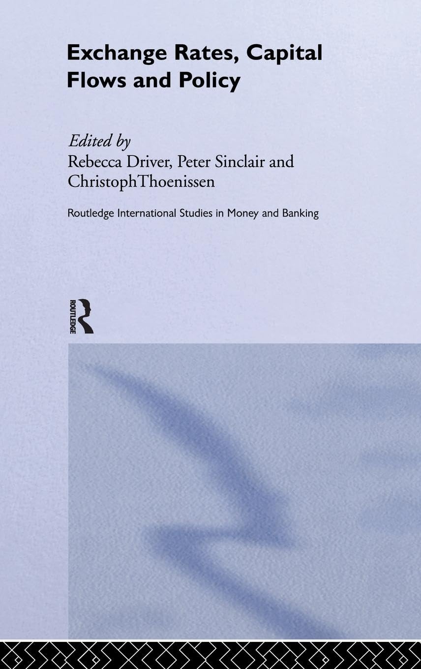 Exchange Rates, Capital Flows and Policy (Routledge International Studies in Money and Banking, Band 30)