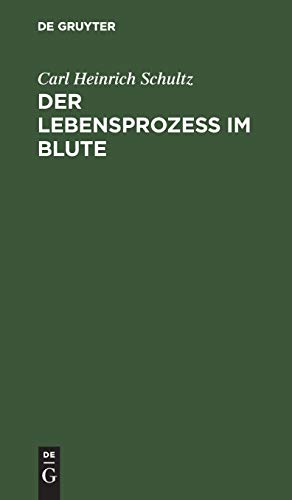 Der Lebensprozess im Blute: Eine auf mikroskopischen Entdeckungen gegründete Untersuchung