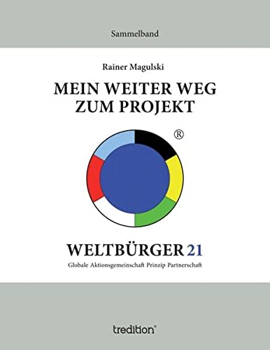 Mein weiter Weg zum Projekt Weltbürger21: Sammelband