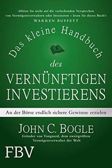 Das kleine Handbuch des vernünftigen Investierens: An der Börse endlich sichere Gewinne erzielen