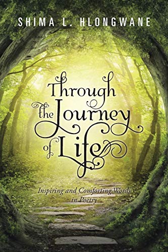 Through the Journey of Life: Inspiring and Comforting Words in Poetry