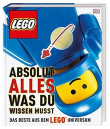 LEGO® Absolut alles was du wissen musst: Das Beste aus dem LEGO® Universum