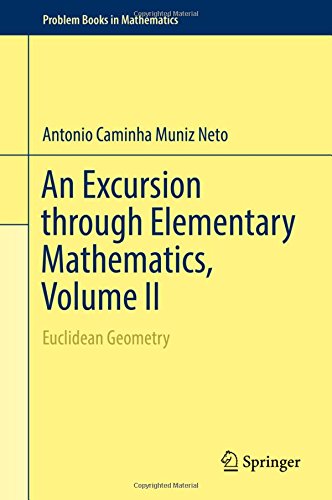 An Excursion through Elementary Mathematics, Volume II: Euclidean Geometry (Problem Books in Mathematics)