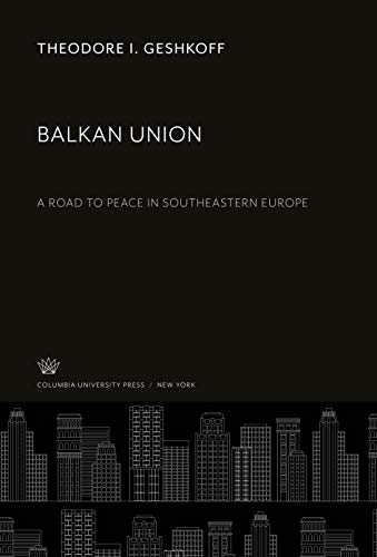 Balkan Union: A Road to Peace in Southeastern Europe