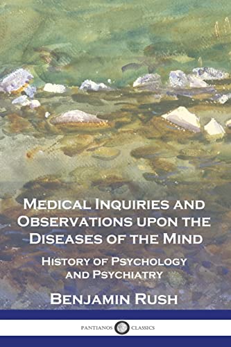 Medical Inquiries and Observations upon the Diseases of the Mind: History of Psychology and Psychiatry
