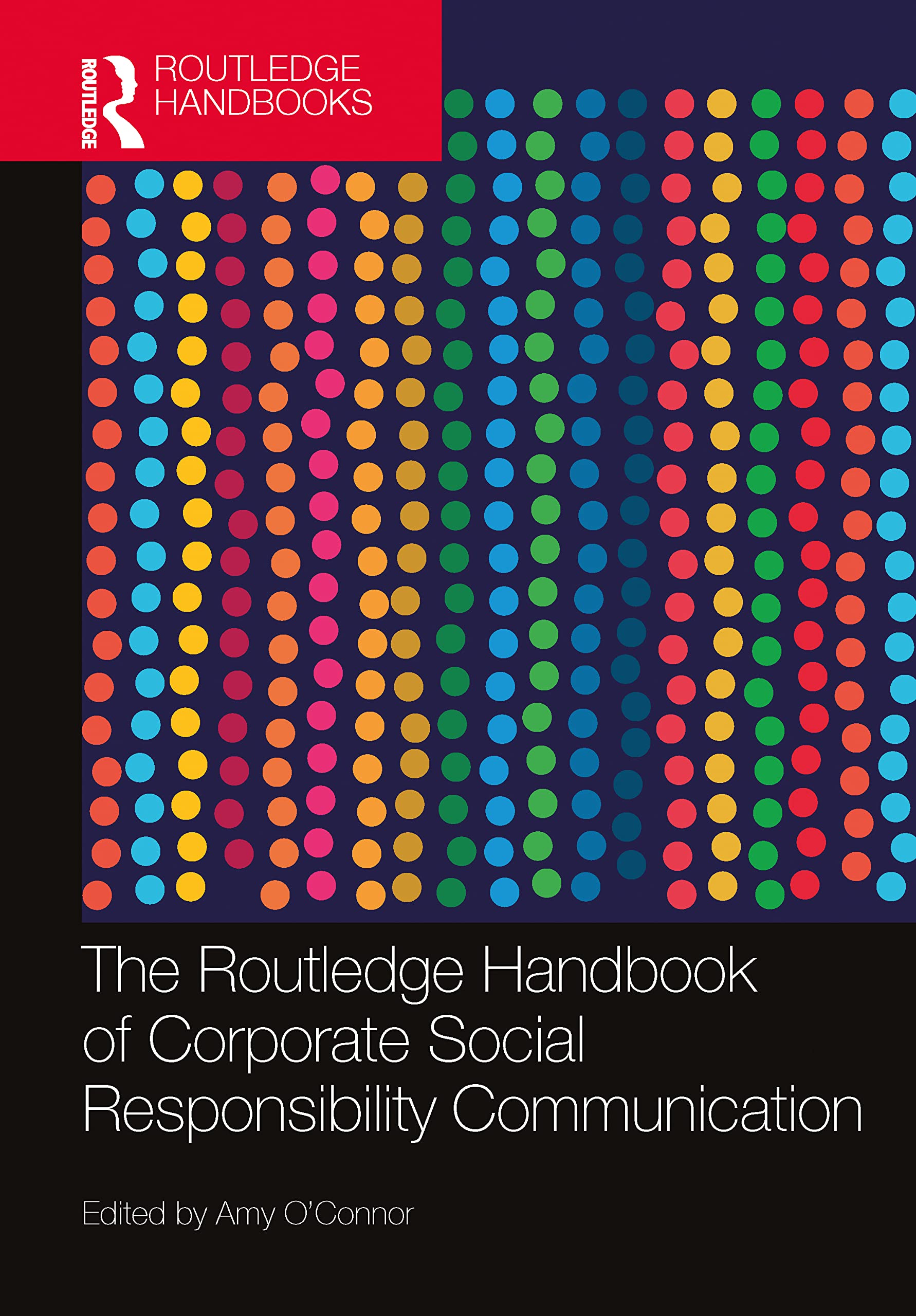 The Routledge Handbook of Corporate Social Responsibility Communication (Routledge Handbooks in Communication Studies)