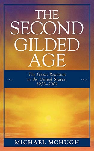 The Second Gilded Age: The Great Reaction in the United States, 1973-2001