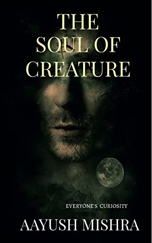 The Soul Of Creature: EVERYONE'S CURIOSITY