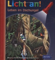 Meyer. Die kleine Kinderbibliothek - Licht an!: Licht an! Leben im Dschungel: Band 14