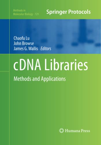 cDNA Libraries: Methods and Applications (Methods in Molecular Biology, Band 729)
