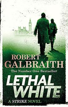 Lethal White: Cormoran Strike Book 4: Cormoran Strike Book 04