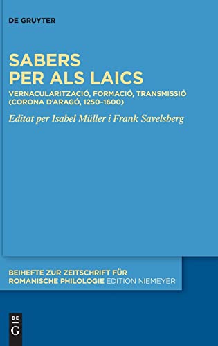 Formació, organització i transmissió del saber a l’Edat mitjana i al Renaixement: Vernacularització, formació, transmissió (Corona d'Aragó, 1250-1600) ... zur Zeitschrift für romanische Philologie)