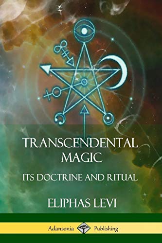 Eliphas Levi Transcendental Magic, Its Doctrine And Ritual