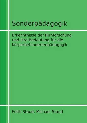 Sonderpädagogik: Erkenntnisse der Hirnforschung und ihre Bedeutung für die Körperbehindertenpädagogik