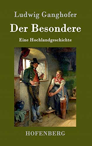 Der Besondere: Eine Hochlandgeschichte