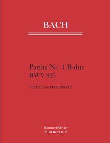 Bach Partita Nr. 1 B-dur BWV 825: Urtext mit Fingersatz