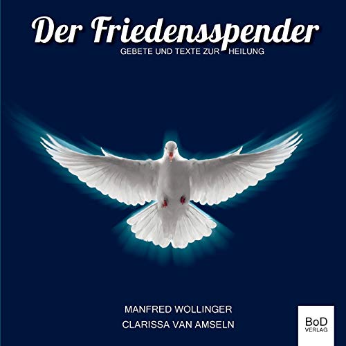 Der Friedensspender: Gebete und Texte zur Heilung - Bildband - Paperback