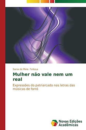 Mulher não vale nem um real: Expressões do patriarcado nas letras das músicas de forró