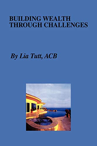 BUILDING WEALTH THROUGH CHALLENGES
