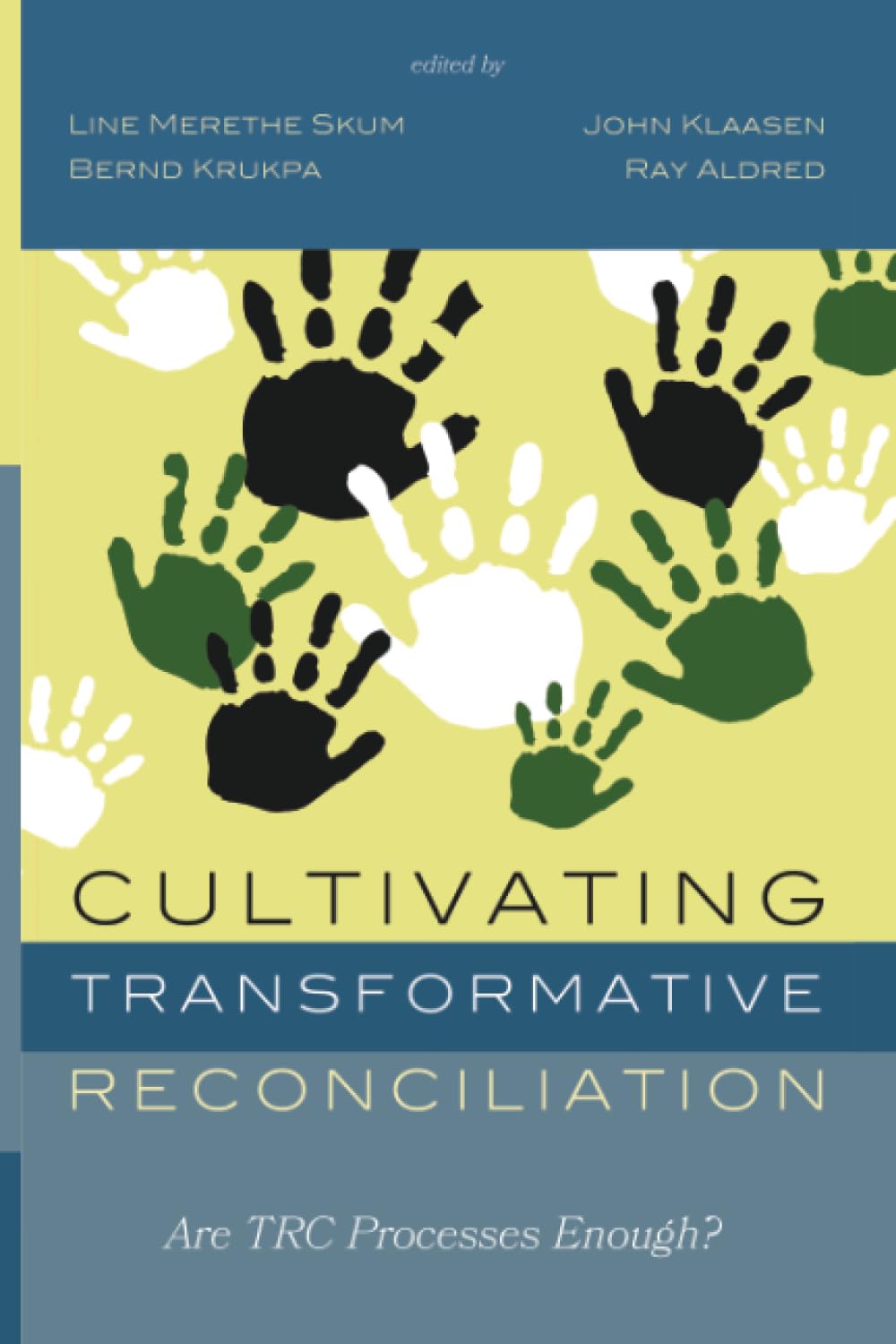 Cultivating Transformative Reconciliation: Are TRC Processes Enough?