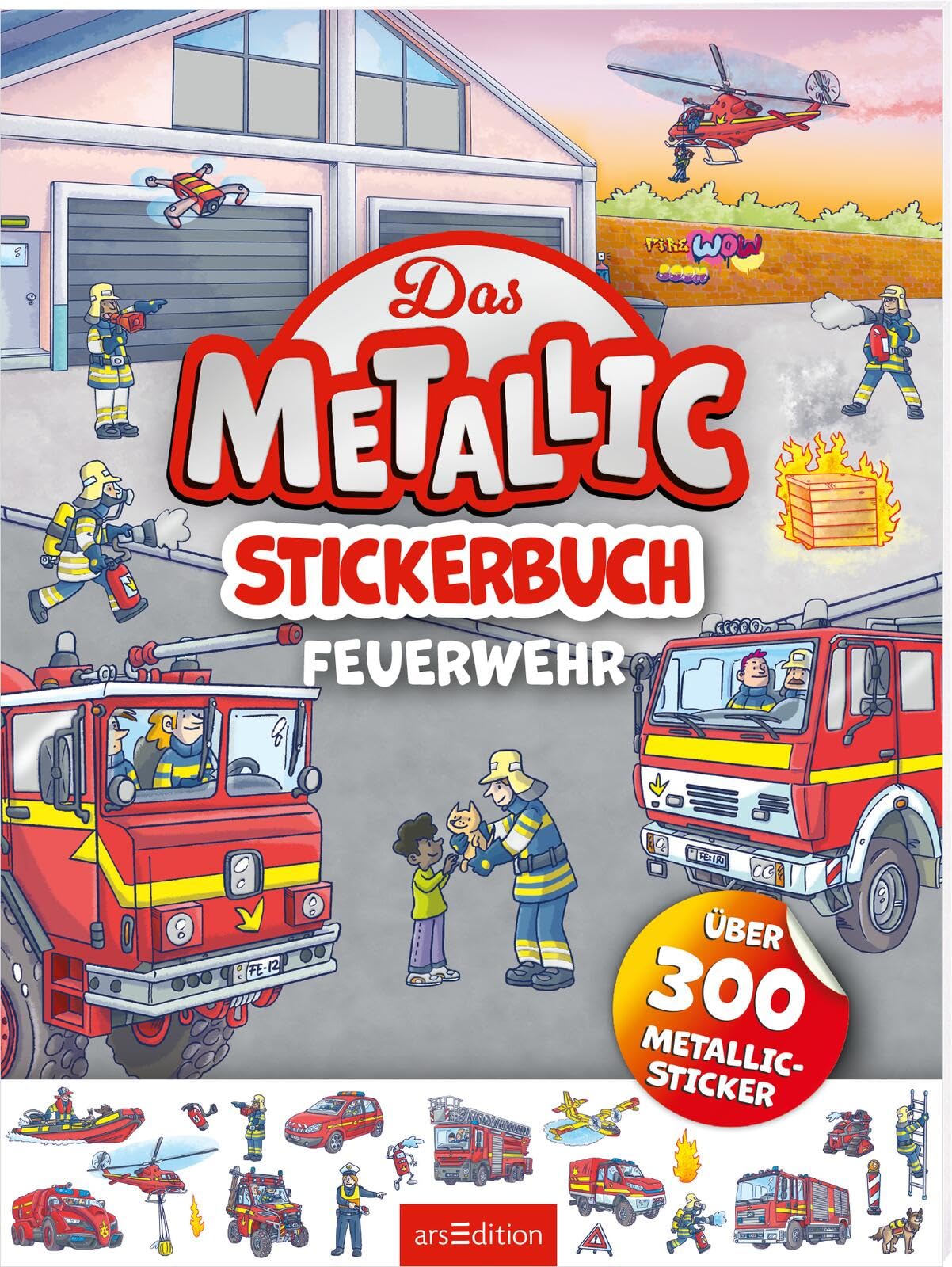Das Metallic-Stickerbuch – Feuerwehr: Über 300 Metallic-Sticker | Stickerheft mit glänzenden Folienstickern für Kinder ab 4 Jahren