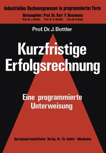 Kurzfristige Erfolgsrechnung: Eine programmierte Unterweisung (Industrielles Rechnungswesen in programmierter Form) (German Edition)