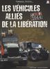 Les véhicules alliés de la Libération : Etats-Unis Grandre-Bretagne Canada
