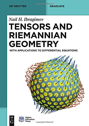 Nail H Ibragimov Tensors And Riemannian Geometry, With Applications To Differential Equations (De Gruyter Textbook)